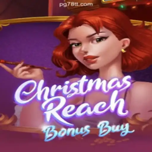 Explore the Festive Thrill of ChristmasReachBonusBuy - Your Gateway to Excitement at 78TT.COM Oficial